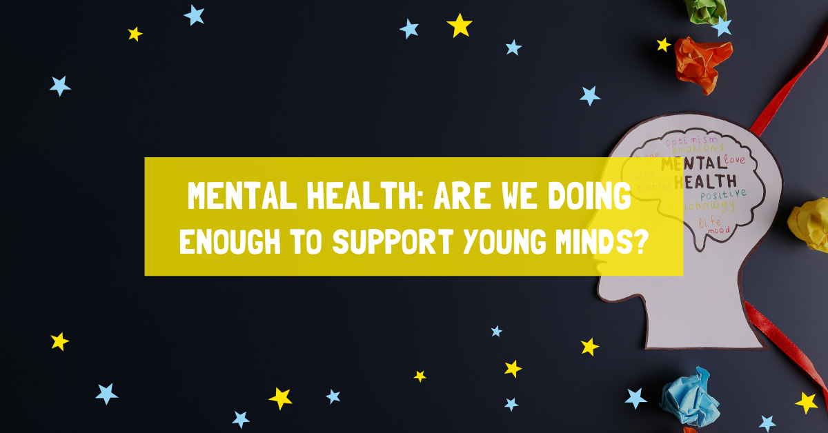 Mental health: Are we doing enough to support young minds?